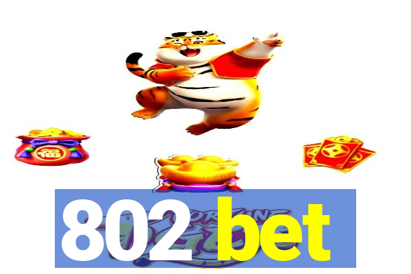 802 bet